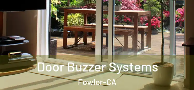  Door Buzzer Systems Fowler-CA