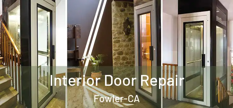  Interior Door Repair Fowler-CA